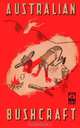 Australian Bushcraft: WWII Bushcraft and Survival Handbook, Australian Army Education Service 