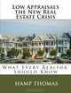 Low Appraisals - the New Real Estate Crisis, Hamp Thomas 