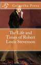 The Life and Times of Robert Louis Stevenson, Golgotha Press 