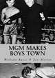 MGM Makes BOYS TOWN, William Russo & Jan Merlin 