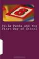Paula Panda and the First Day of School: Jennifer M. Koch, Miss Jennifer M. Koch 