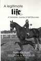 A Legitimate Life: A Forbidden Journey of Self-Discovery, Melinda A. Warshaw 