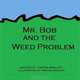 Mr. Bob and the Weed Problem (Volume 3), Carter Breeling 