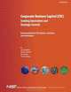 Corporate Venture Capital (CVC) Seeking Innovation and Strategic Growth: Recent Patterns in CVC Mission, Structure and Investment, Ian MacMillan, Edward Roberts, Val Livada, Andrew Wang 