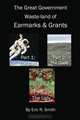 The Great Government Waste-land of Earmarks and Grants, Eric R. Smith 