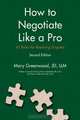 How to Negotiate Like a Pro: 41 Rules for Resolving Disputes, JD Mary Greenwood 