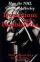 Deceptions and Doublecross: How the NHL Conquered Hocke, Morey Holzman, Joseph Nieforth 