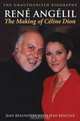 Rene Angelil: The Making of Celine Dion: The Unauthorized Biography, Jean Beaunoyer 