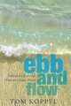 Ebb and Flow: Tides and Life on Our Once and Future Planet, Tom Koppel 