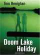 Doom Lake Holiday, Tom Henighan 
