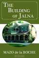The Building of Jalna, Mazo de la Roche 