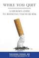 While You Quit: A Smoker