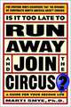Is It Too Late to Run Away and Join the Circus?, Marti Smye, Marti Smye 