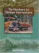 Tie Hackers to Timber Harvesters: The History of Logging in British Columbia