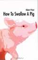 How to Swallow a Pig, Robert Priest 