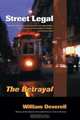 Street Legal : The Betrayal, William Deverell 