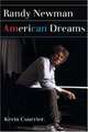 Randy Newman : American Dreams, Kevin Courrier 
