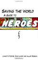 Saving the World: A Guide to Heroes, Lynnette Porter, David Lavery and Hillary Robson 