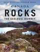 Canada Rocks: The Geologic Journey, Nick Eyles, Andrew Miall 