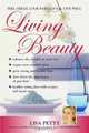 Living Beauty: Feel Great, Look Fabulous and Live Well, Lisa Petty 
