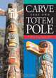 Carve Your Own Totem Pole, Wayne Hill, Jimi McKee, Beverly McMullen 