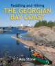 Paddling and Hiking the Georgian Bay Coast, Kas Stone 