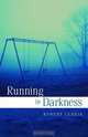 Running in Darkness, Robert Currie 