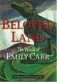 Beloved Land: The World of Emily Carr, 