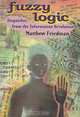 Fuzzy Logic: Dispatches from the Information Revolution, Matthew Friedman 