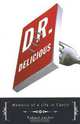 Dr. Delicious: Memoirs of a Life in CanLit, Robert Lecker 