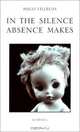 In the Silence Absence Makes (Essential Poets series) (Essential Poets series), Halli Villegas 