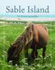 Sable Island: The Wandering Sandbar, Wendy Kitts 