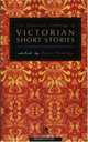 The Broadview Anthology of Victorian Short Stories, 