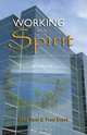 Working with Spirit: Engaging Spirituality to Meet Challenges of the Workplace, Lucy Reid 