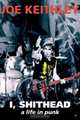 I, Shithead: A Life in Punk, Joe Keithley 