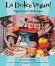 La Dolce Vegan! : Vegan Livin