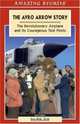 The Avro Arrow Story: The Revolutionary Airplane and It