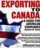 Exporting to Canada: A Guide for American Companies (Self-Counsel Business Series), Gerhard W. Kautz 