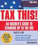 Tax This!: 2008 Edition: An Insider