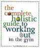 The Complete Holistic Guide to Working Out in the Gym, Yigal Pinchas 