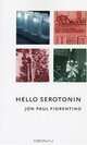 Hello Serotonin, Jon Paul Fiorentino 