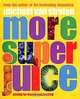 More Super Juice: Juicing for Health and Healing, Michael van Straten 