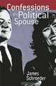 Confessions of a Political Spouse, James Schroeder 