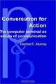 Conversation for Action: The Computer Terminal As Medium of Communication (Pragmatics and Beyond New Series, 10), Denise E. Murray 