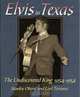Elvis In Texas: The Undiscovered King 1954-1958, Stanley Oberst, Lori Torrance 