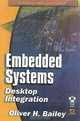 Embedded Systems: Desktop Integration, Oliver H. Bailey 