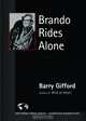Brando Rides Alone: A Reconsideration of the Film One-Eyed Jacks (The Terra Nova Series), Barry Gifford 