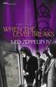 When the Levee Breaks: The Making of Led Zeppelin IV, Andy Fyfe 