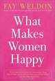 What Makes Women Happy, Fay Weldon 