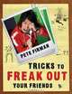 Tricks to Freak Out Your Friends, Pete Firman 